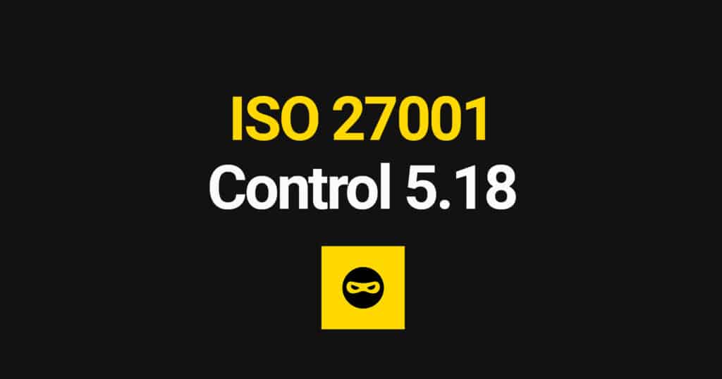 ISO 27001 Access Rights Explained – Control 5.18