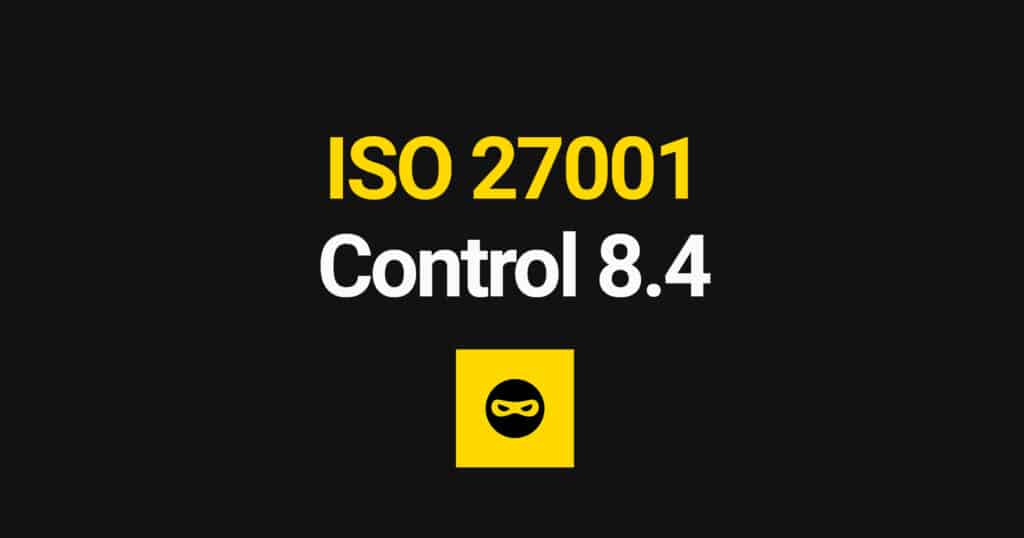 ISO 27001 Access to Source Code Explained – Control 8.4