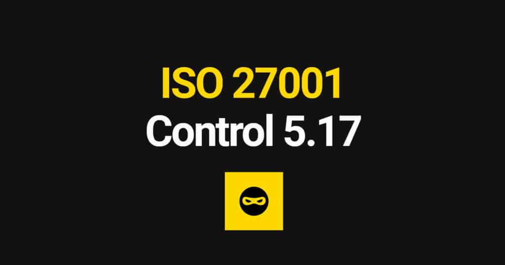 ISO 27001 Authentication Information Explained – Control 5.17