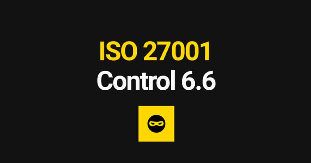 ISO 27001 Confidentiality or Non-disclosure Agreements Explained – Control 6.6