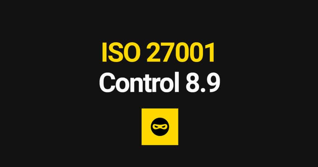 ISO 27001 Configuration Management Explained – Control 8.9