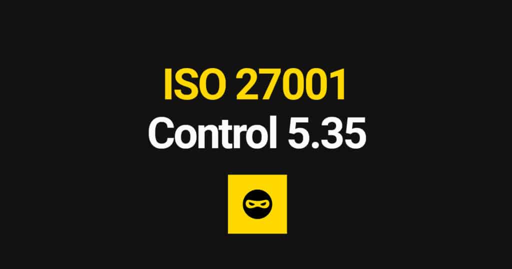 ISO 27001 Independent Review of Information Security Explained – Control 5.35