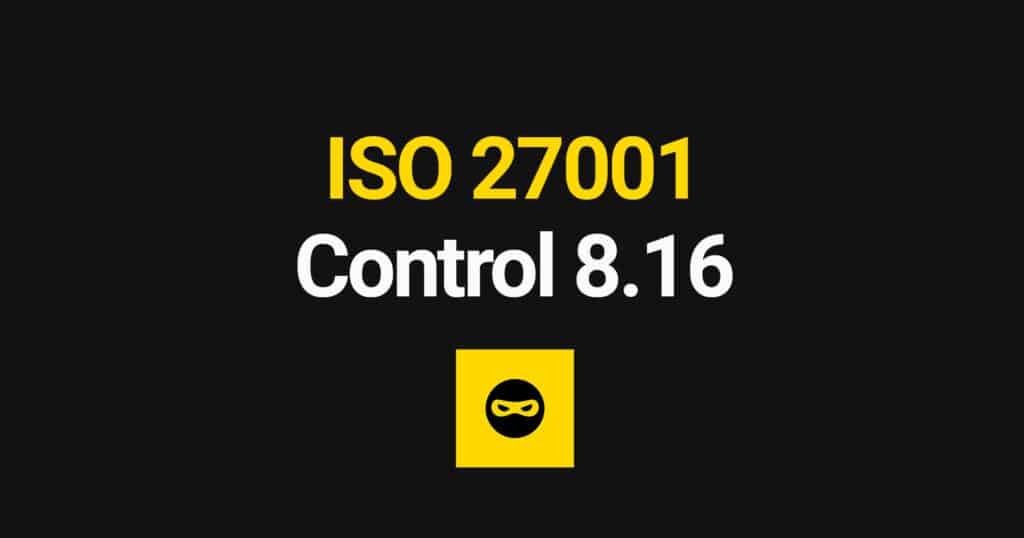 ISO 27001 Monitoring Activities Explained – Control 8.16