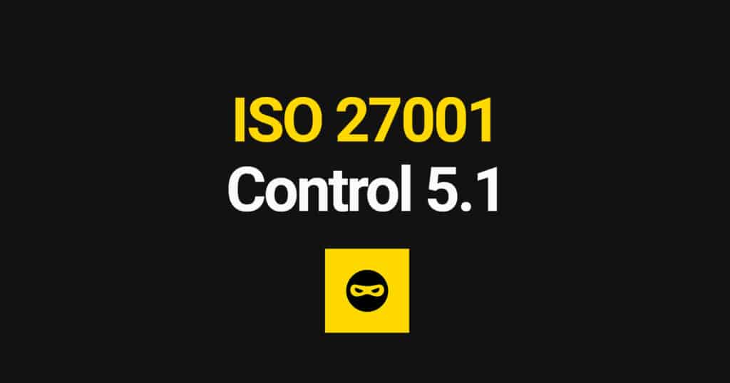 ISO 27001 Policies for Information Security Explained – Control 5.1