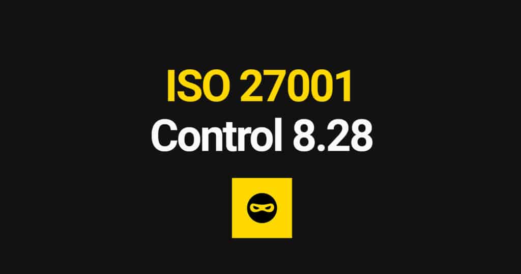 ISO 27001 Secure Coding Explained – Control 8.28