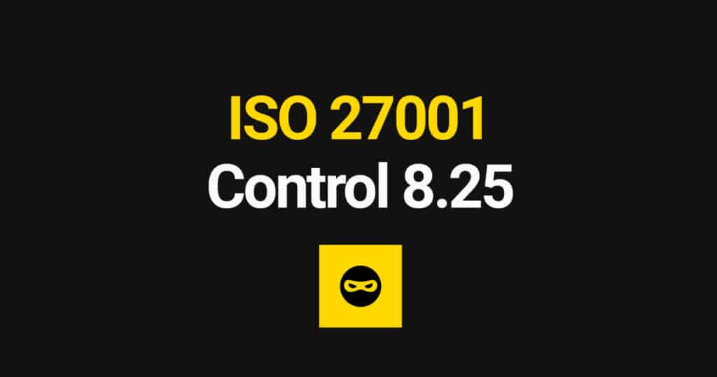 ISO 27001 Secure Development Life Cycle Explained – Control 8.25