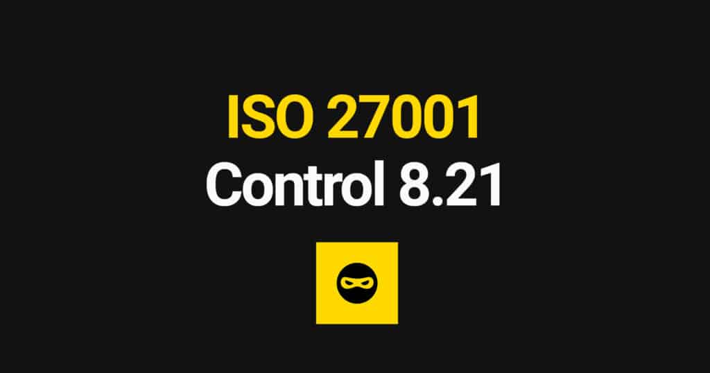 ISO 27001 Security of Network Services Explained – Control 8.21