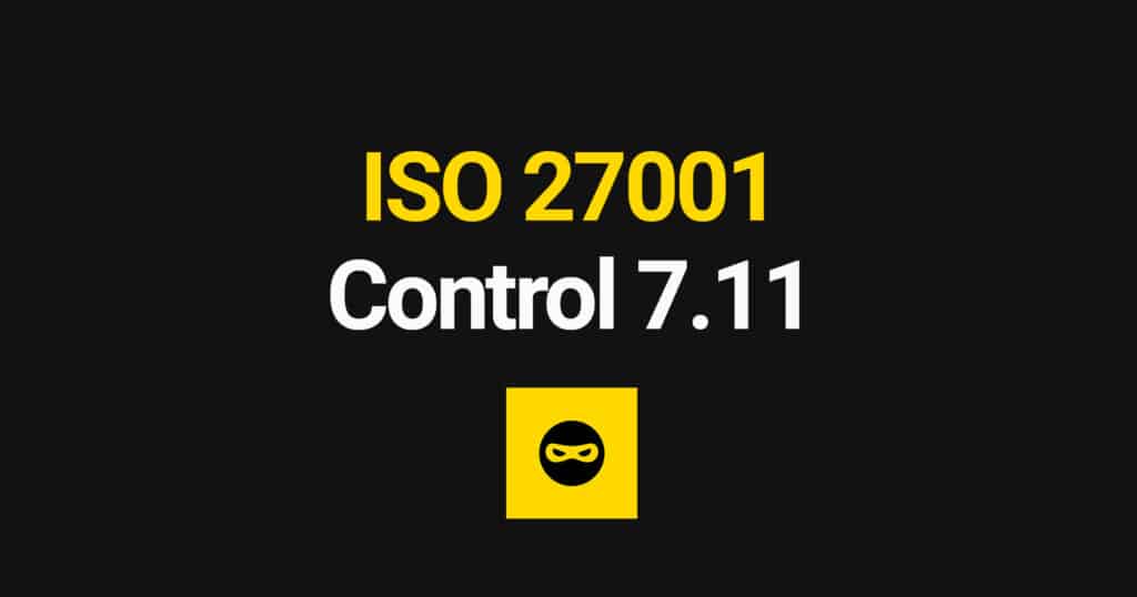 ISO 27001 Supporting Utilities Explained – Control 7.11