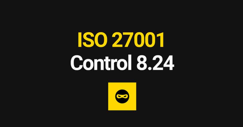 ISO 27001 Use of Cryptography Explained – Control 8.24
