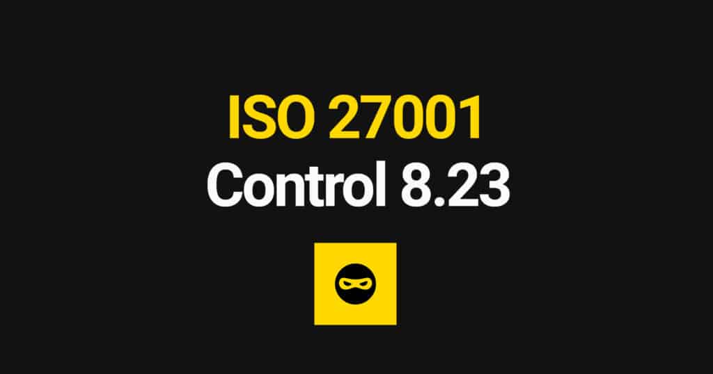 ISO 27001 Web Filtering Explained – Control 8.23